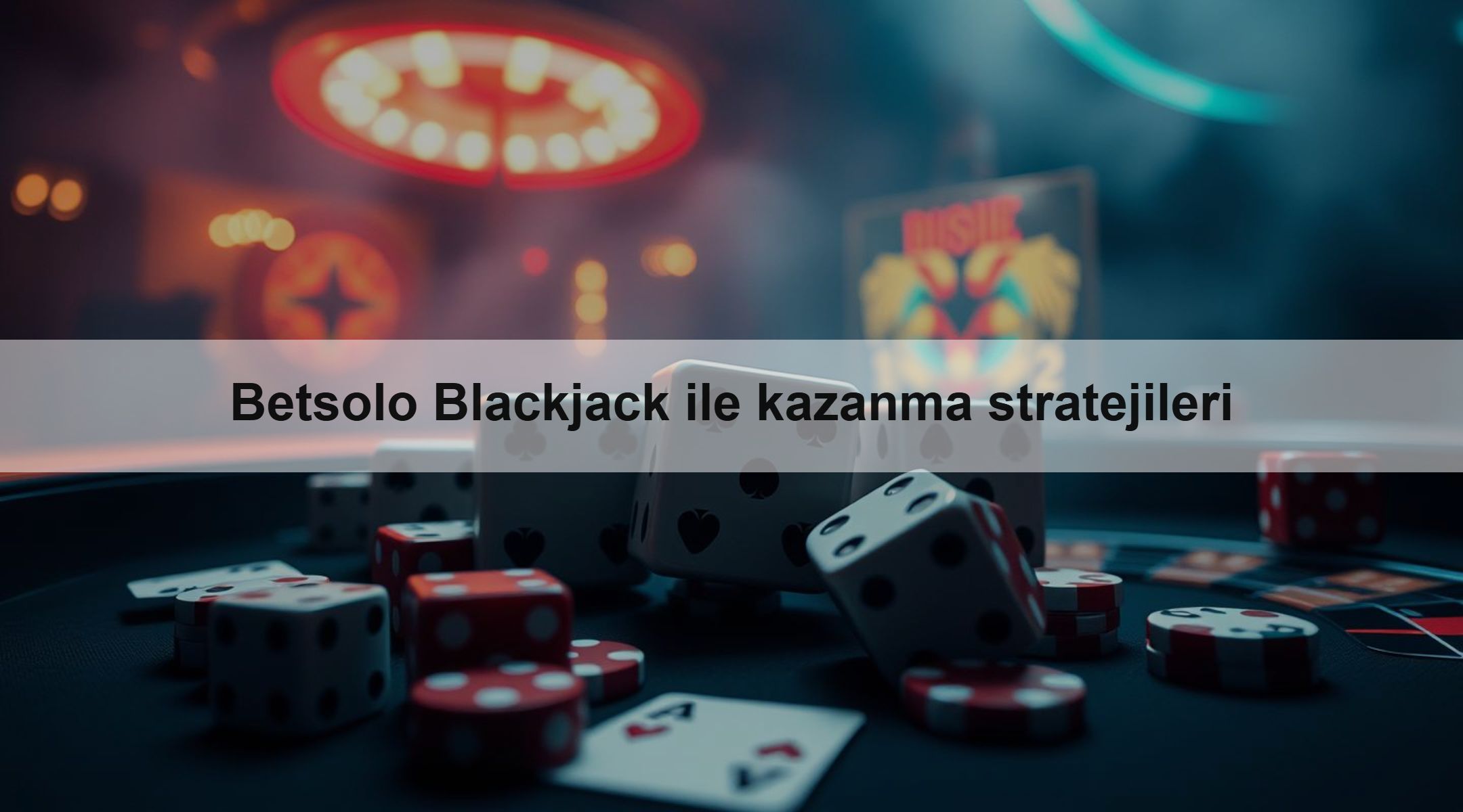 Betsolo Blackjack ile kazanma stratejileri