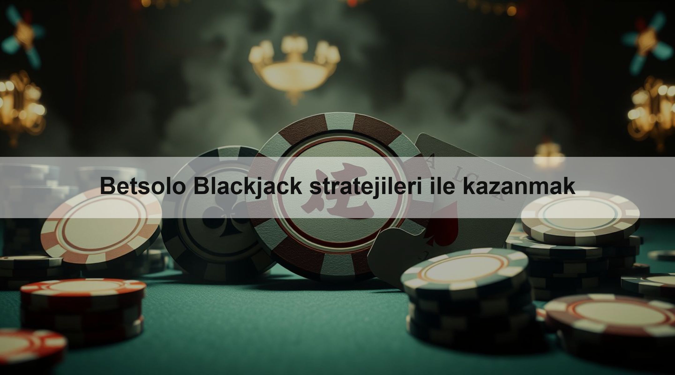 Betsolo Blackjack stratejileri ile kazanmak